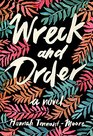 Wreck and Order A Novel