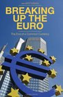 Breaking Up the Euro The End of a Common Currency