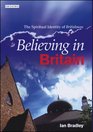 Believing in Britain The Spiritual Identity of 'Britishness'