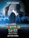 The Zanzibar Shirt Mystery and Other Stories