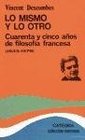 Lo mismo y lo otro/ The Same and the Other Cuarenta Y Cinco Anos De Filosofia Francesa 19331978