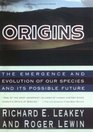 Origins  The Emergence and Evolution of Our Species and Its Possible Future