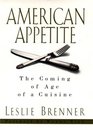 American Appetite: The Coming of Age of a Cuisine