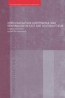 Democratisation Governance and Regionalism in East and Southeast Asia A Comparative Study