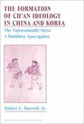 The Formation of Ch'an Ideology in China and Korea The VajrasamadhiSutra a Buddhist Apocryphon
