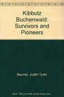 Kibbutz Buchenwald Survivors and Pioneers