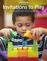 Invitations to Play Using play to build literacy skills in young learners