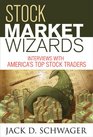 Stock Market Wizards Interviews with America's Top 10