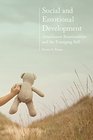 Social and Emotional Development Attachment Relationships and the Emerging Self