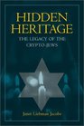 Hidden Heritage The Legacy of the CryptoJews