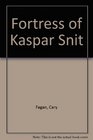 Fortress Of Kaspar Snit