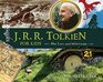 JRR Tolkien for Kids His Life and Writings with 21 Activities