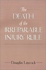 The Death of the Irreparable Injury Rule