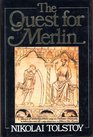 The Quest for Merlin