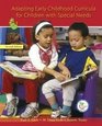 Adapting Early Childhood Curricula for Children With Special Needs