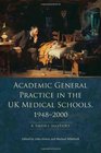 Academic General Practice in the UK Medical Schools 19482000 A Short History