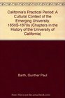 California's Practical Period A Cultural Context of the Emerging University 1850S1870s