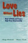 Love Without Lies How to Build and Keep a High Trust Relationship