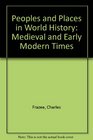 Peoples and Places in World History Medieval and Early Modern Times