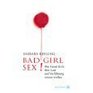 Bad Girl Sex Was Good Girls ber Lust und Verfhrung wissen wollen