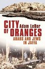 City of Oranges Arabs and Jews in Jaffa