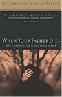 When Your Father Dies  How a Man Deals with the Loss of His Father