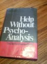 Help without psychoanalysis