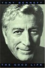 The Good Life The Autobiography Of Tony Bennett