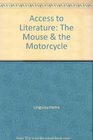 Access to Literature The Mouse  the Motorcycle