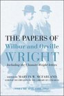 The Papers of Wilbur  Orville Wright Including the ChanuteWright Papers