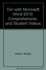 GO with Microsoft Word 2010 Comprehensive and Student Videos