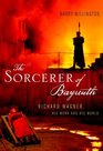 The Sorcerer of Bayreuth Richard Wagner his Work and his World
