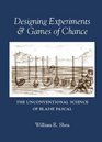 Designing Experiments  Games of Chance The Unconventional Science of Blaise Pascal
