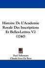 Histoire De L'Academie Royale Des Inscriptions Et BellesLettres V2