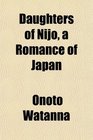 Daughters of Nijo a Romance of Japan