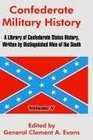 Confederate Military History: A Library Of Confederate States History, Written By Distinguished Men Of The South