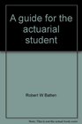 A guide for the actuarial student Life contingencies and ruin theory