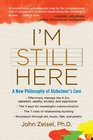 I'm Still Here A New Philosophy of Alzheimer's Care