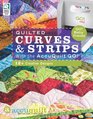 Quilted Curves  Strips with the AccuQuilt GO GO Baby Friendly