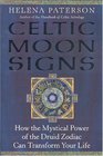 Celtic Moon Signs  How the Mystical Power of the Druid Zodiac Can Transform Your Life