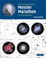 The Observing Guide to the Messier Marathon  A Handbook and Atlas