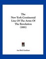 The New York Continental Line Of The Army Of The Revolution