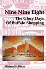 Nine Nine Eight The Glory Days of Buffalo Shopping