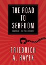 The Road to Serfdom A Classic Warning Against the Dangers to Freedom Inherent in Social Planning