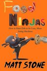 Food Ninjas How to Raise Kids to Be Lean Mean Eating Machines