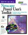 Official Netscape Power User's Toolkit The Definitive Guide to Advanced Tools Techniques  Strategies