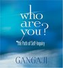 Who Are You The Path of SelfInquiry