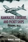 KAMIKAZES CORSAIRS AND PICKET SHIPS Okinawa 1945