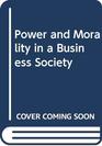 Power and Morality in a Business Society