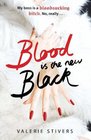 Blood Is the New Black